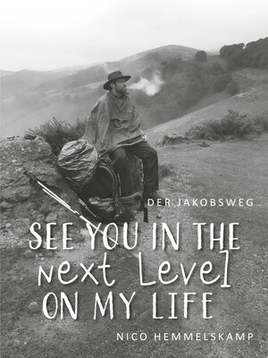 cover image of Der Jakobsweg--See you in the next Level on my Life